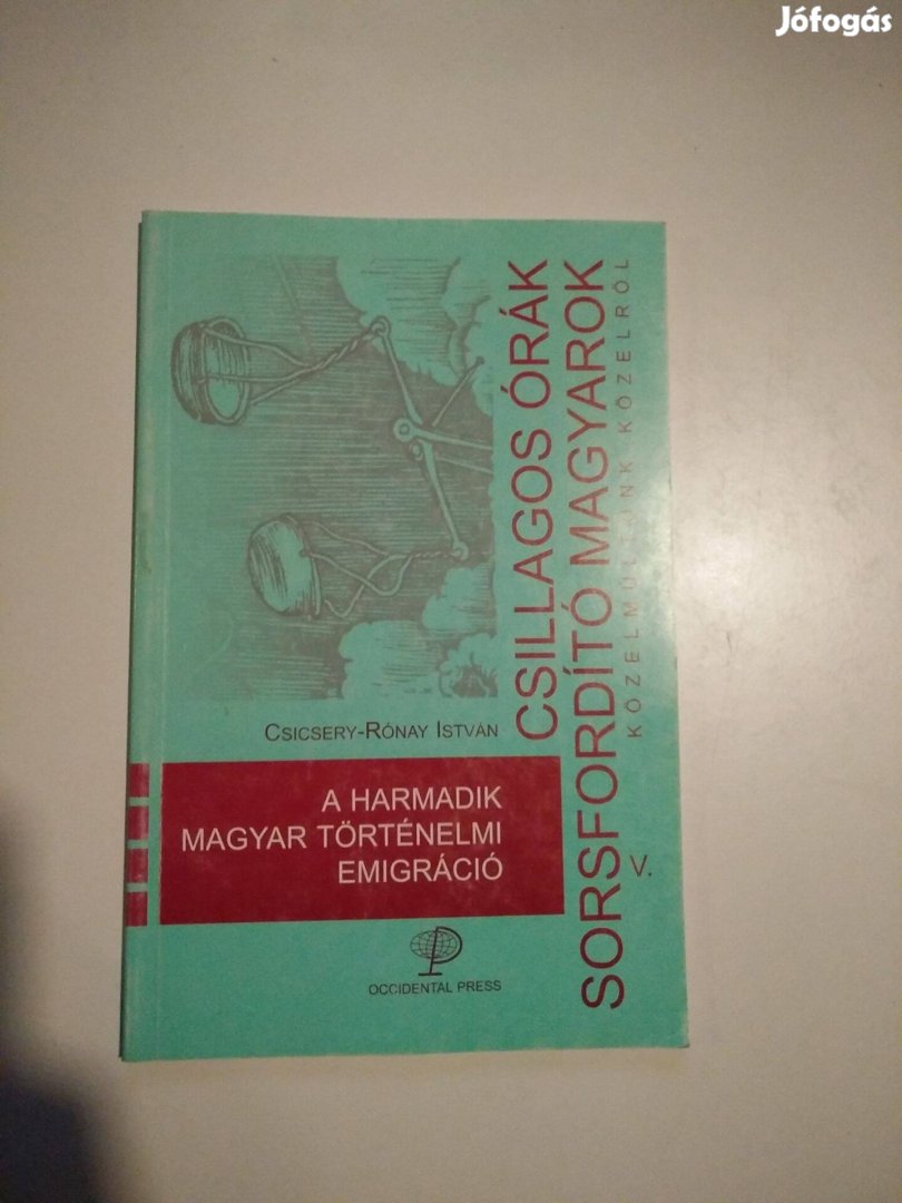 A harmadik magyar történelmi emigráció csillagos órák,