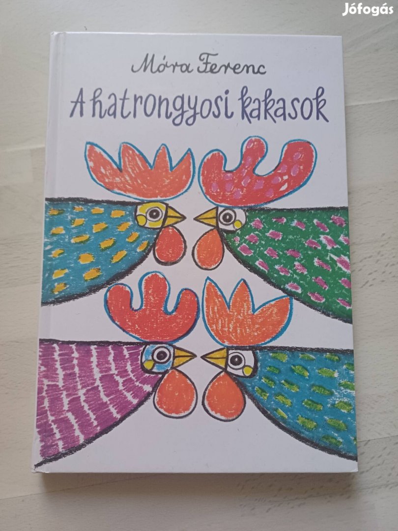 A hatrongyosi kakasok - Móra Ferenc