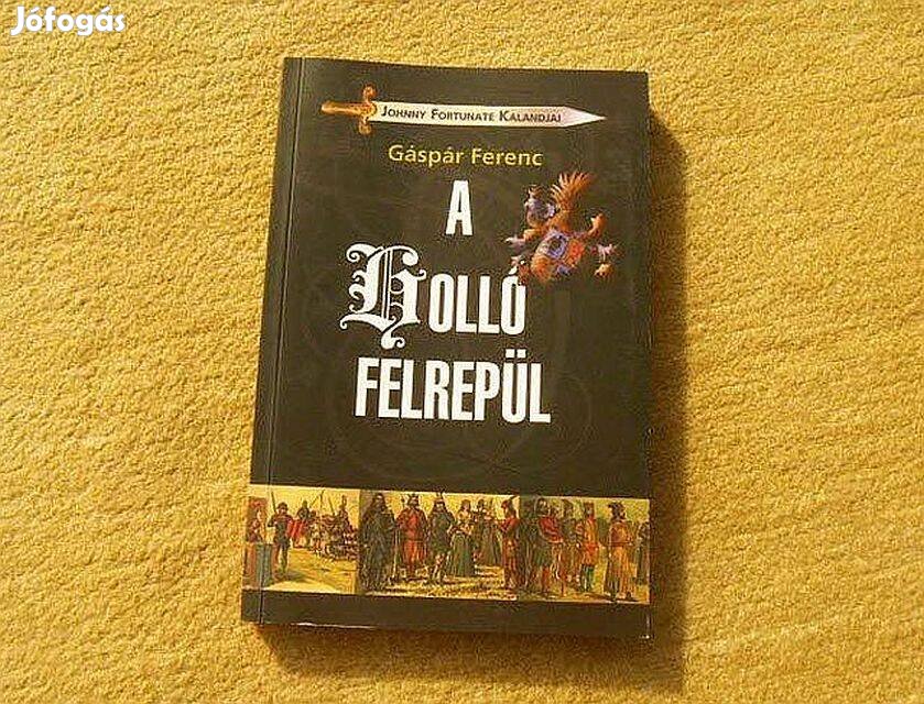 A holló felrepül - Gáspár Ferenc - Új könyv