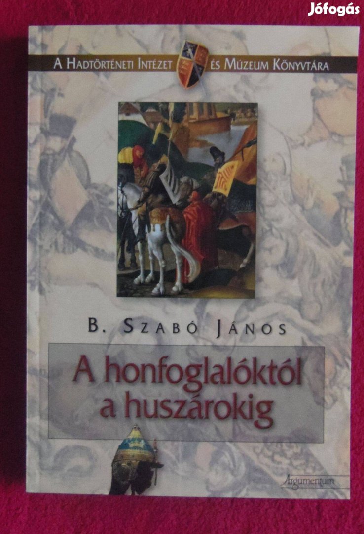 A honfoglalóktól a huszárokig c. könyv eladó