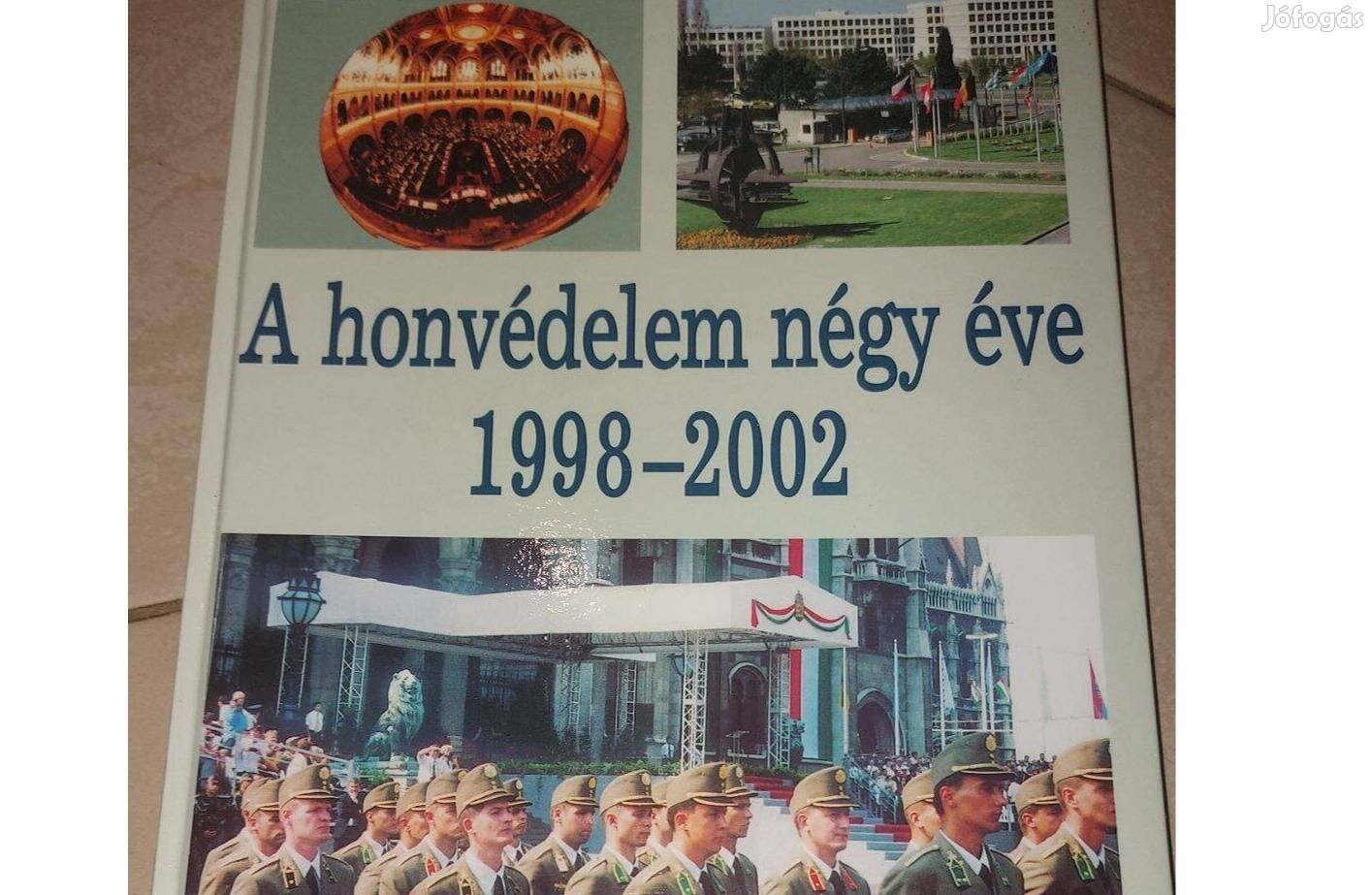 A honvédelem négy éve 1998-2002 990Ft Eger