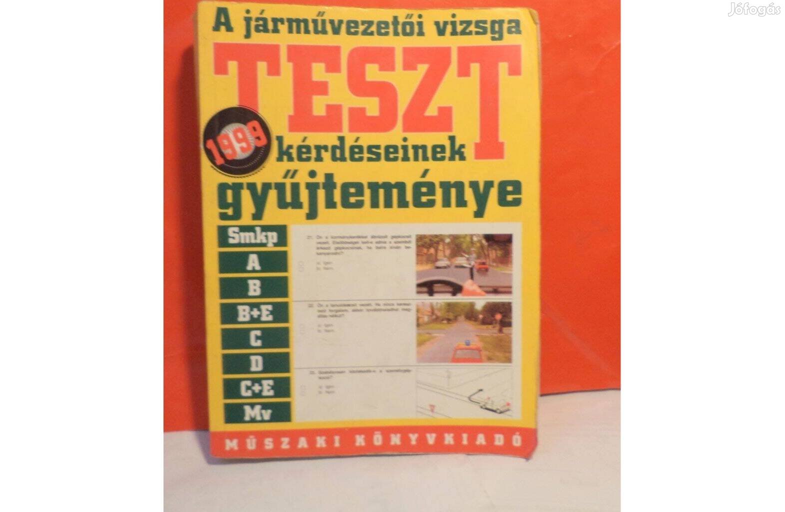 A járművezetői vizsga teszt kérdéseinek gyűjteménye 1999