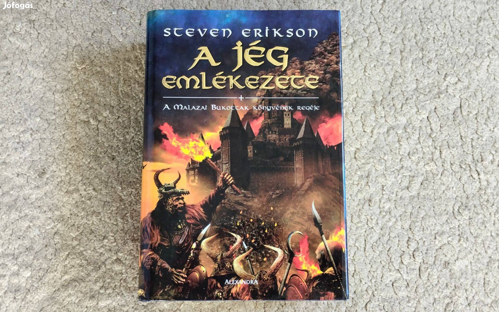 A jég emlékezete - Steven Erikson Malazai Bukottak Könyvének regéje 3