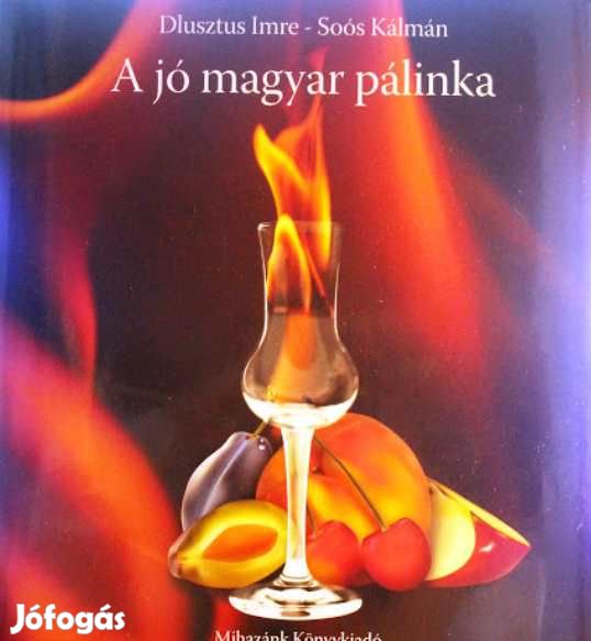 A jó magyar pálinka  (Dlusztus Imre)  (3492)