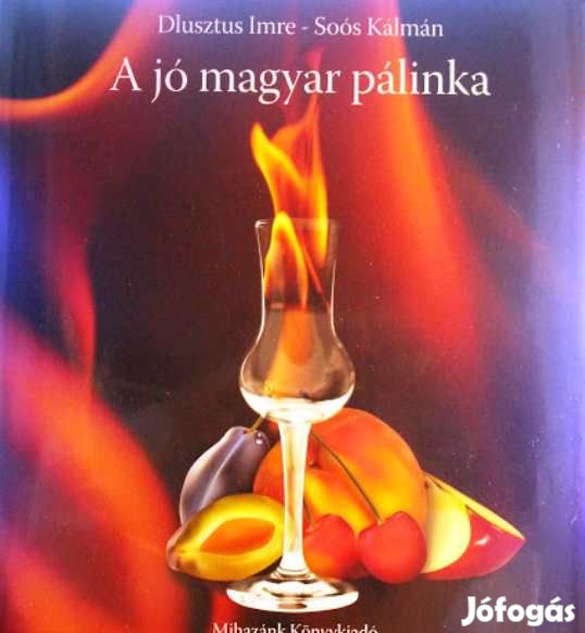 A jó magyar pálinka  (Dlusztus Imre)  (3492)