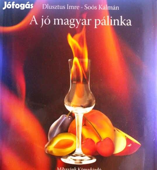 A jó magyar pálinka  (Dlusztus Imre)  (3492)