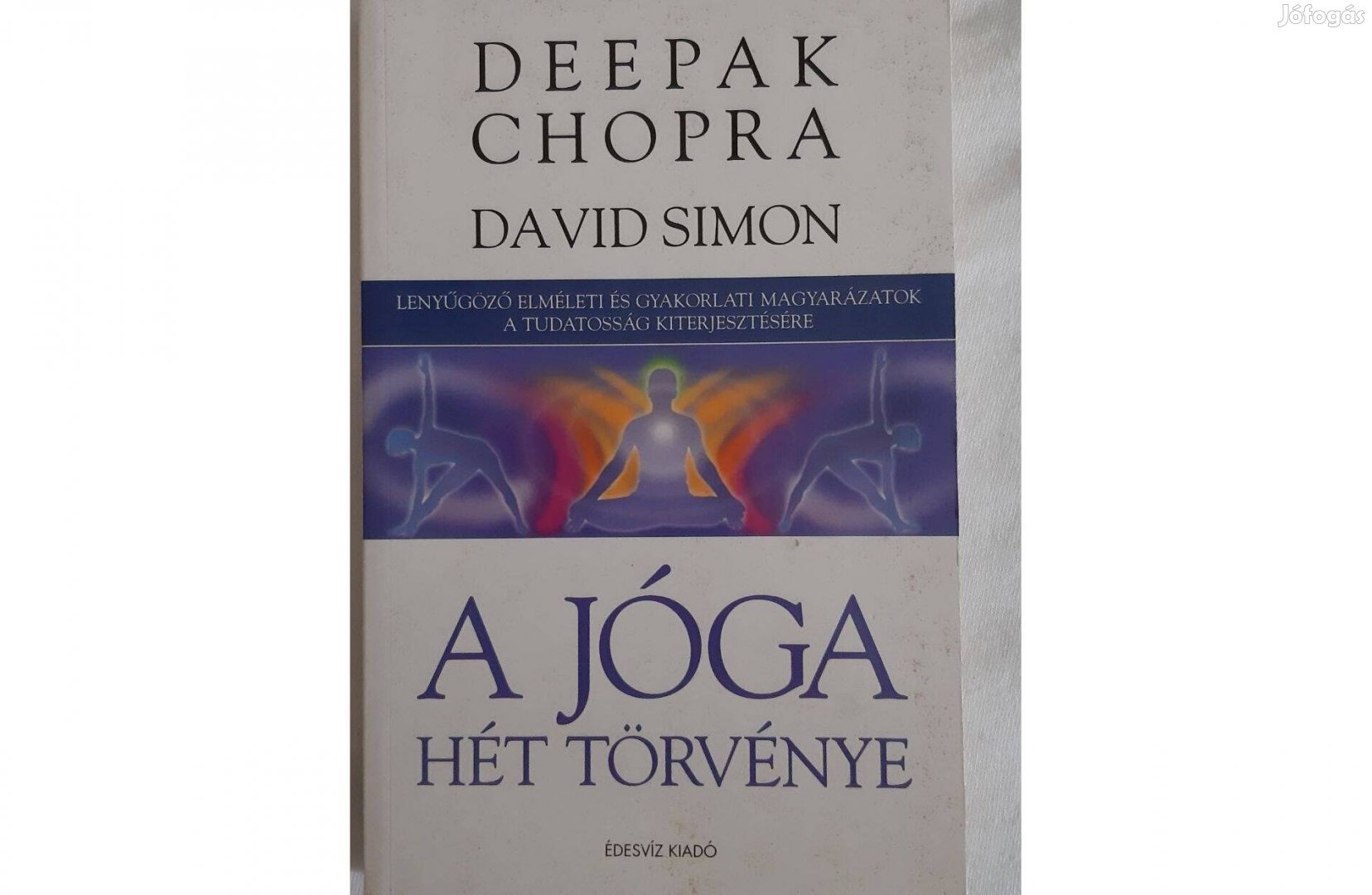 A jóga hét törvénye (Deepak Chopra)