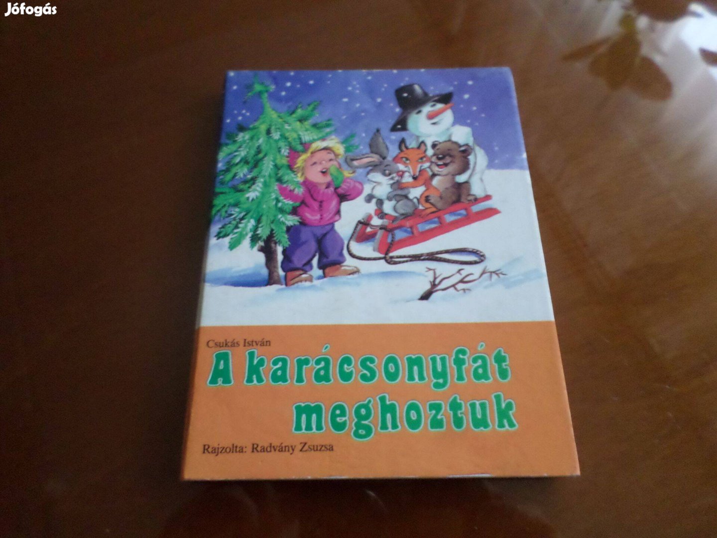 A karácsonyfát meghoztuk Csukás István , Gyermekkönyv