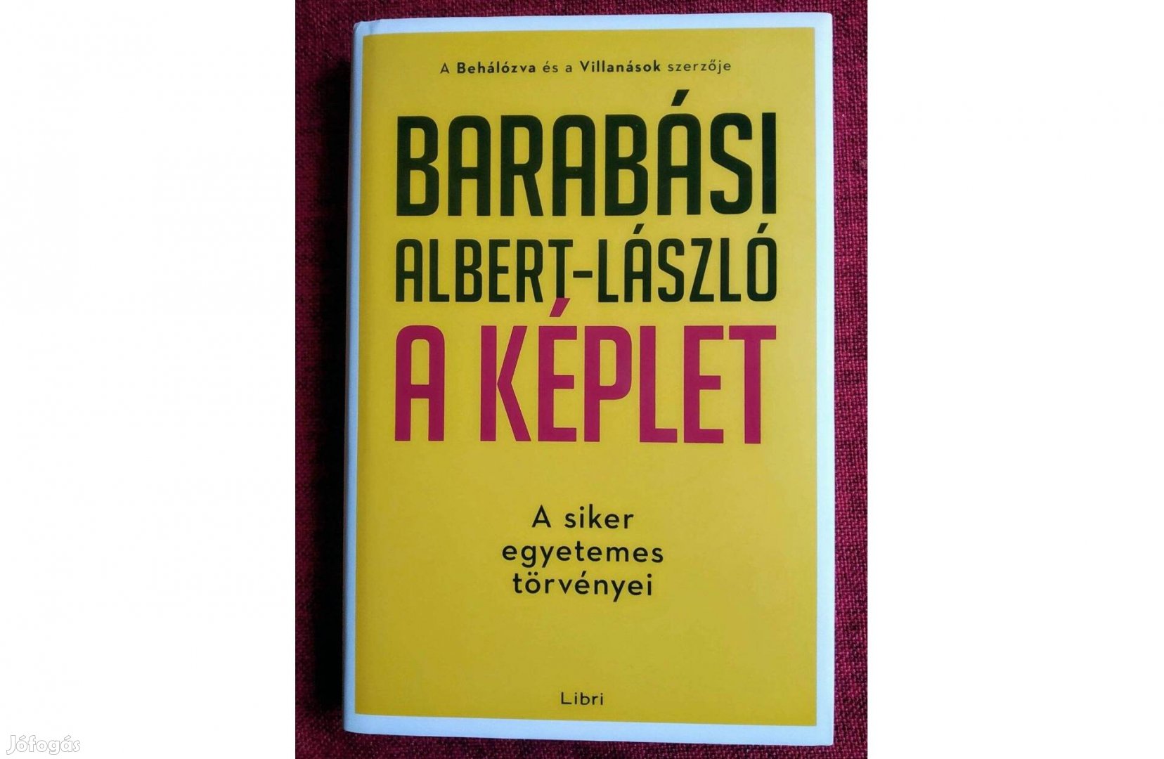 A képlet - A siker egyetemes törvényei Barabási Albert-László