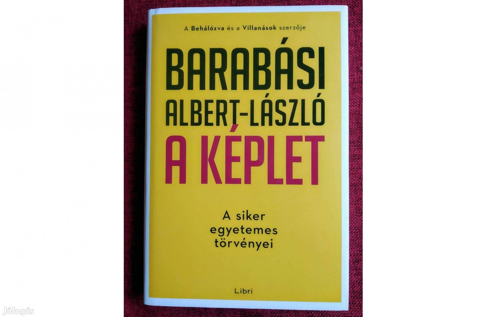 A képlet - A siker egyetemes törvényei Barabási Albert-László