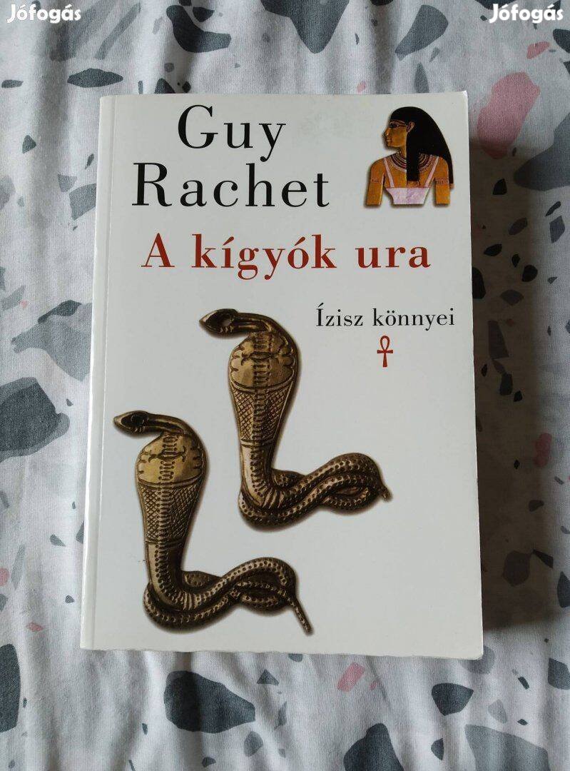 A kígyók ura - Ízisz könnyei - Guy Rachet