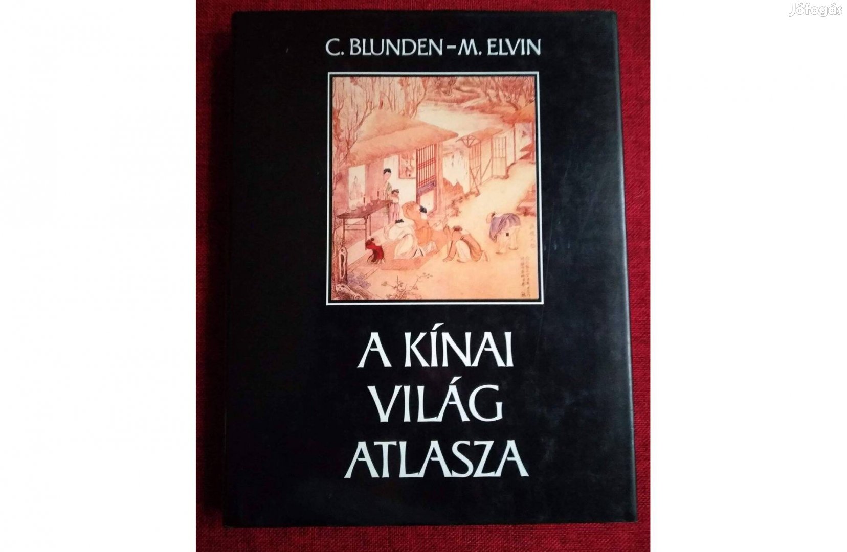 A kínai világ atlasza Blunden C. Elvin M