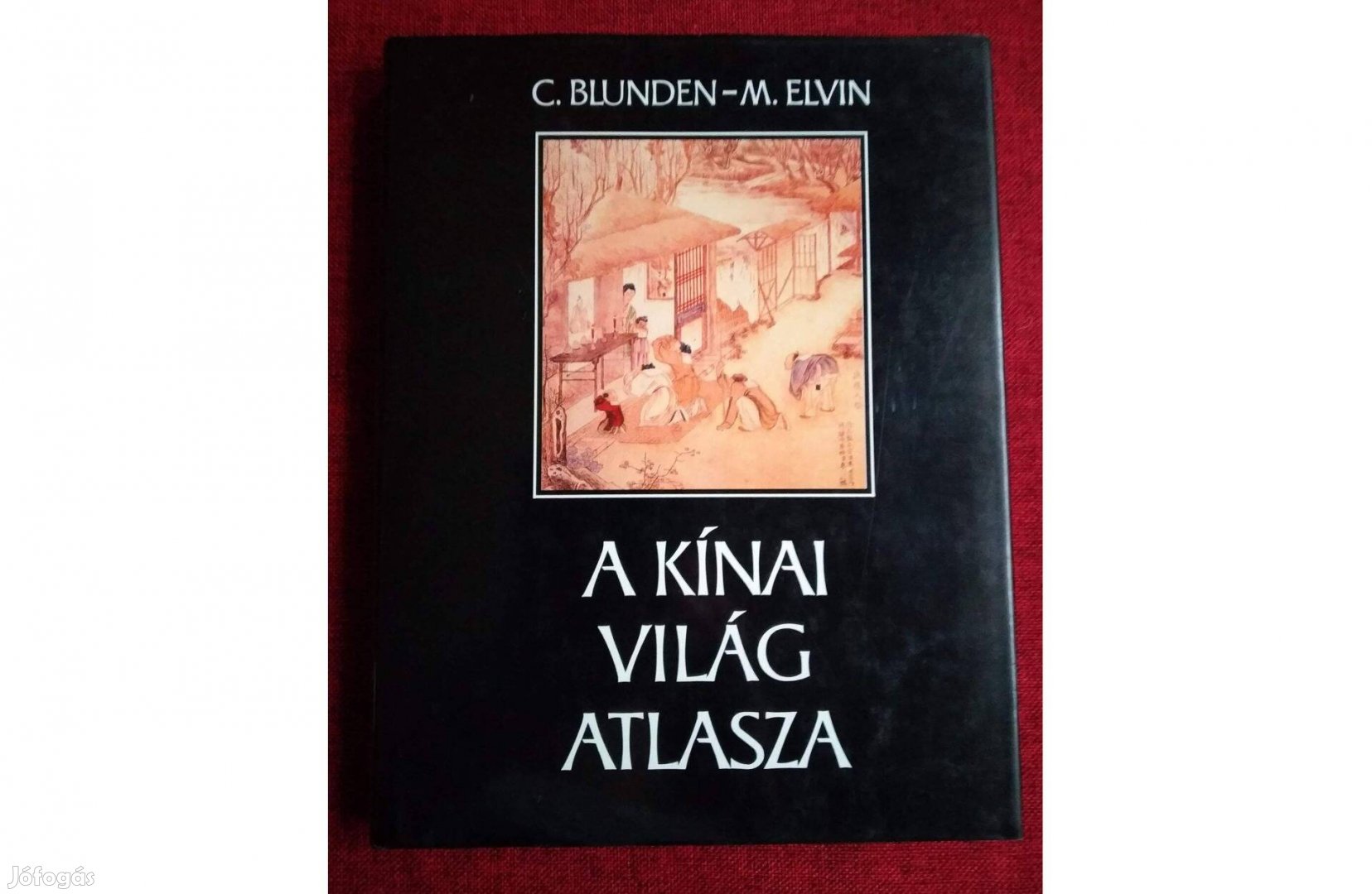 A kínai világ atlasza Blunden C. Elvin M