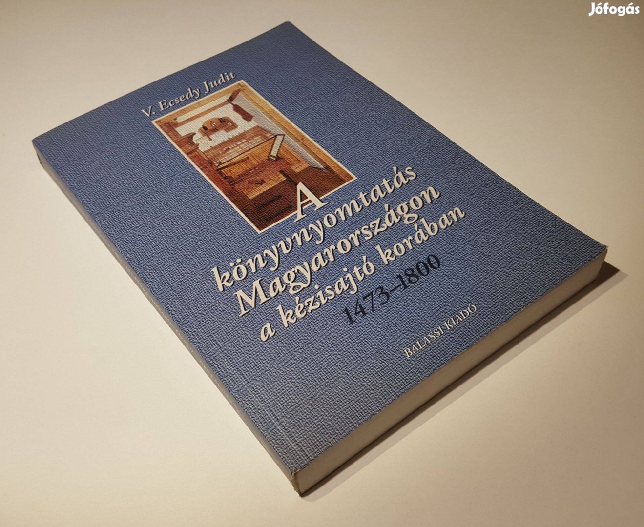 A könyvnyomtatás Magyarországon kézisajtó korában 1473-1800