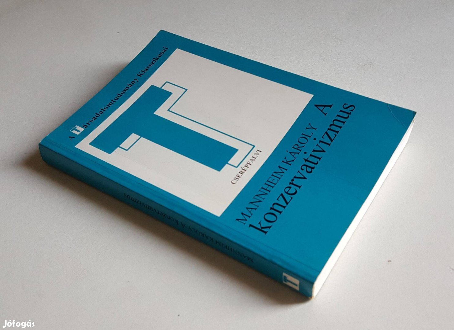 A konzervativizmus Tanulmány a tudás szociológiájáról Mannheim Károly