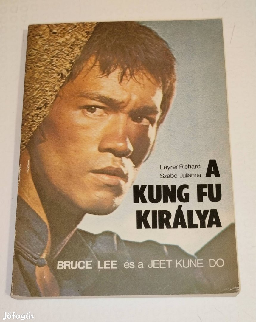 A kung fu királya Bruce Lee és a Jeet Kune Do könyv 