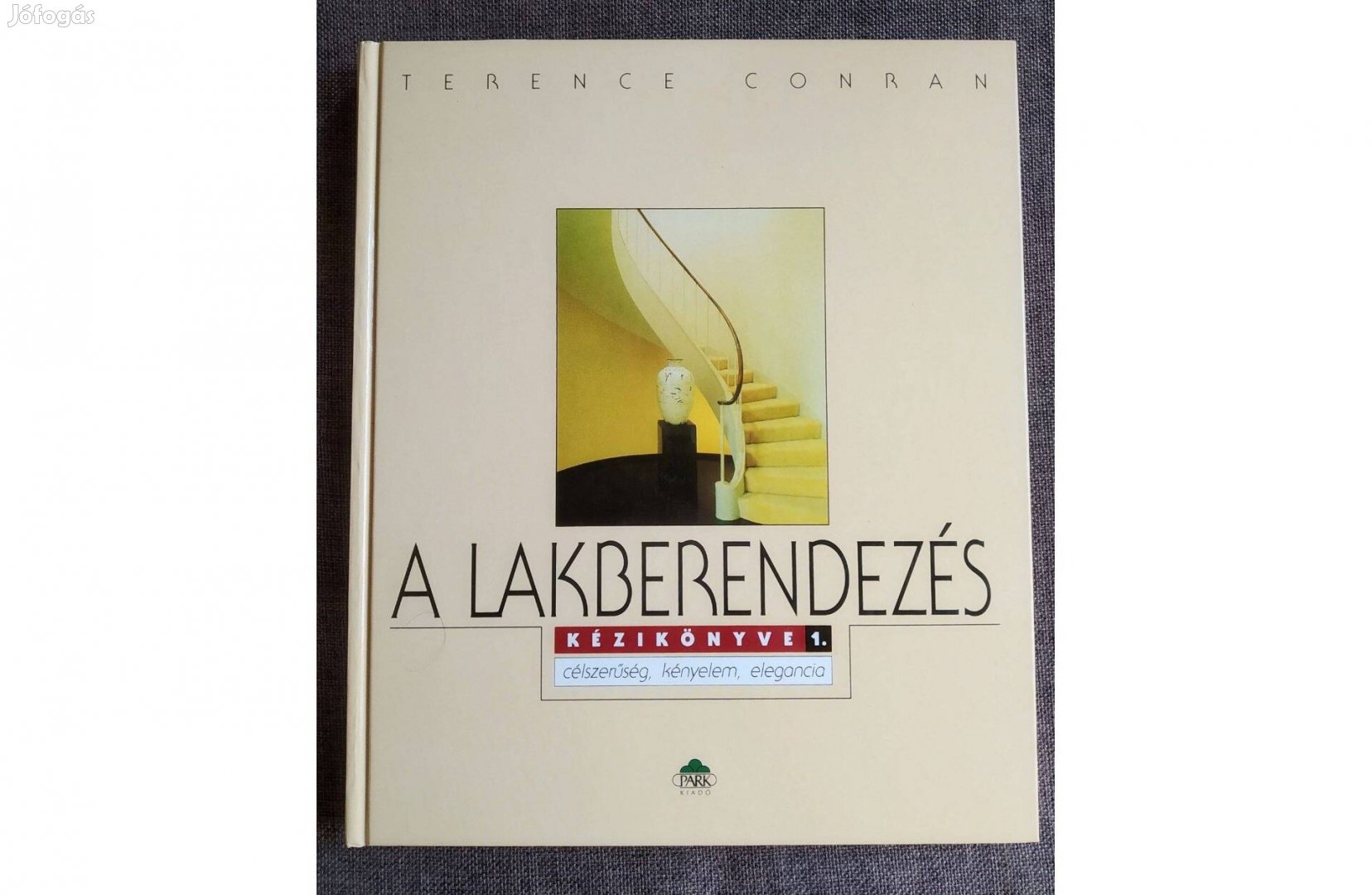 A lakberendezés kézikönyve 1. Terence Conran Park Kiadó