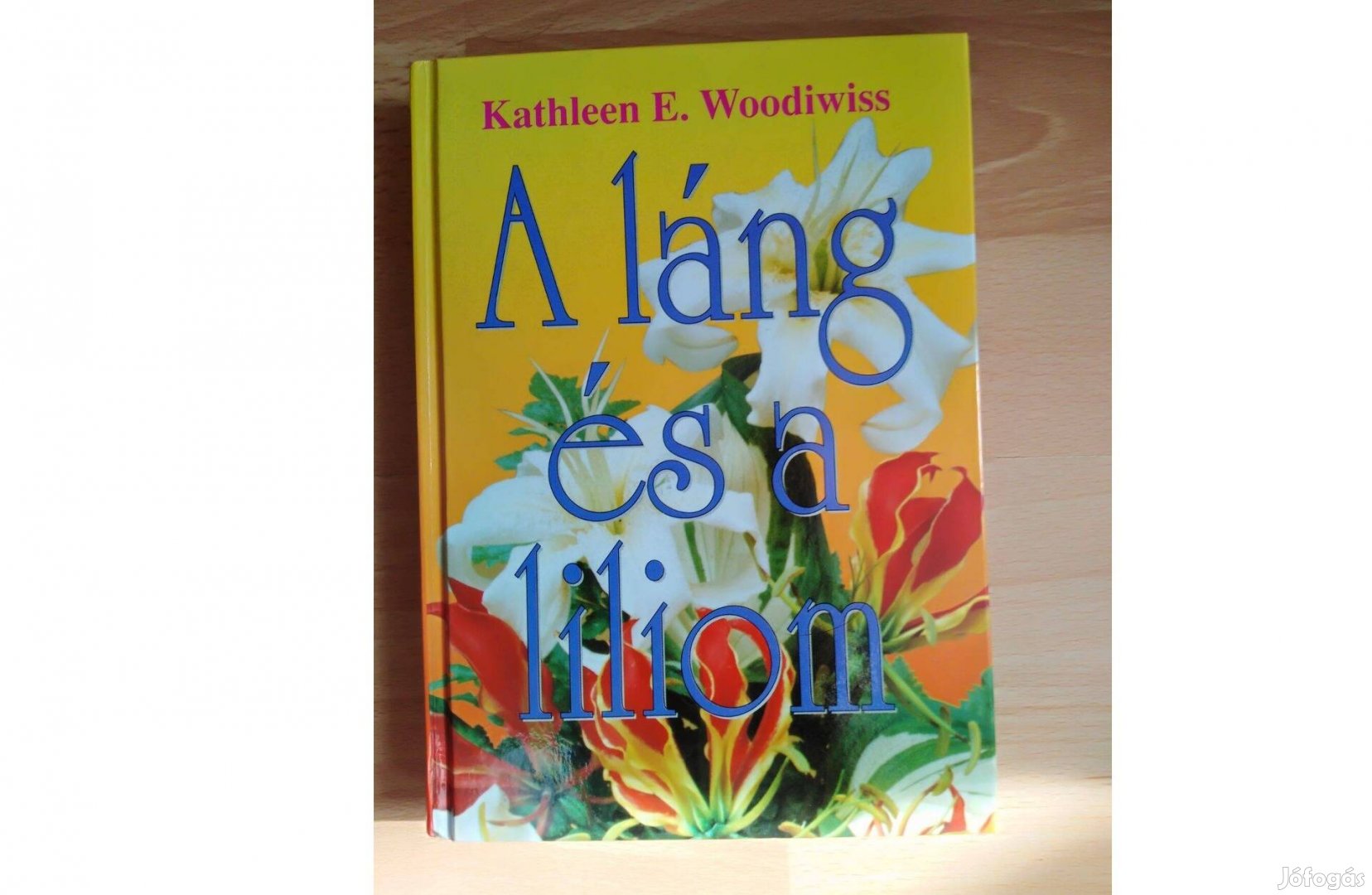 A láng és a liliom Kathleen E. Woodiwiss könyv