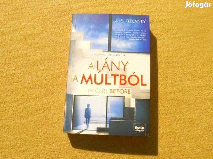 A lány a múltból (Lélektani thriller) - J. P. Delaney - Új könyv