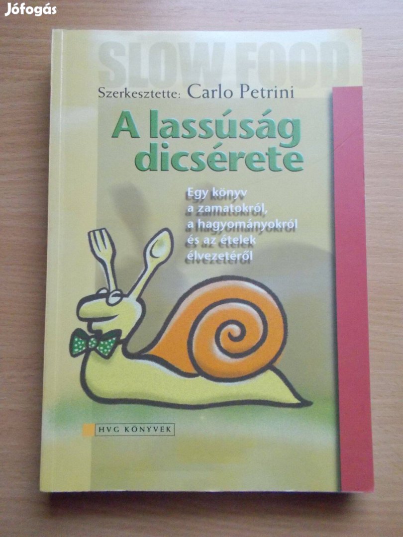 A lassúság dicsérete (Az ételek élvezete), Carlo Petrini