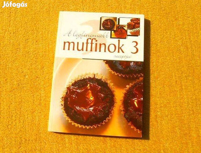 A legfinomabb muffinok receptjei 3 - Új könyv