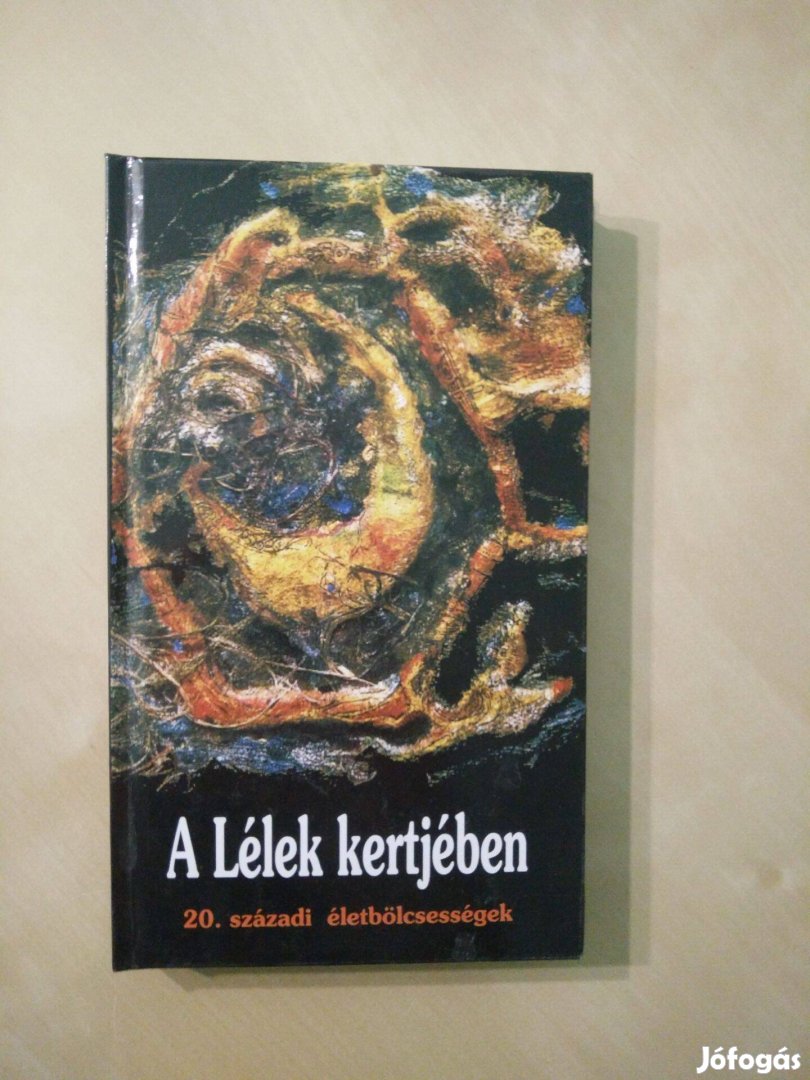 A lélek kertjében 20. századi életbölcsességek