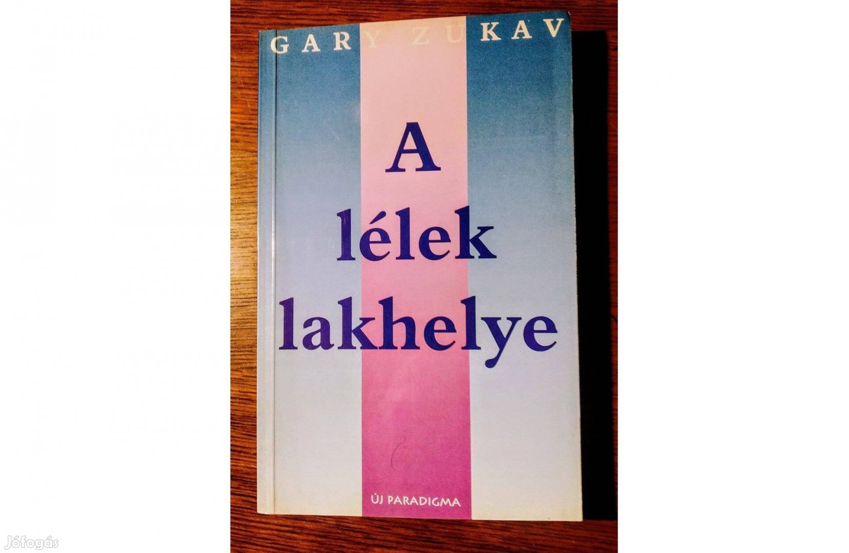 A lélek lakhelye Gary Zukav