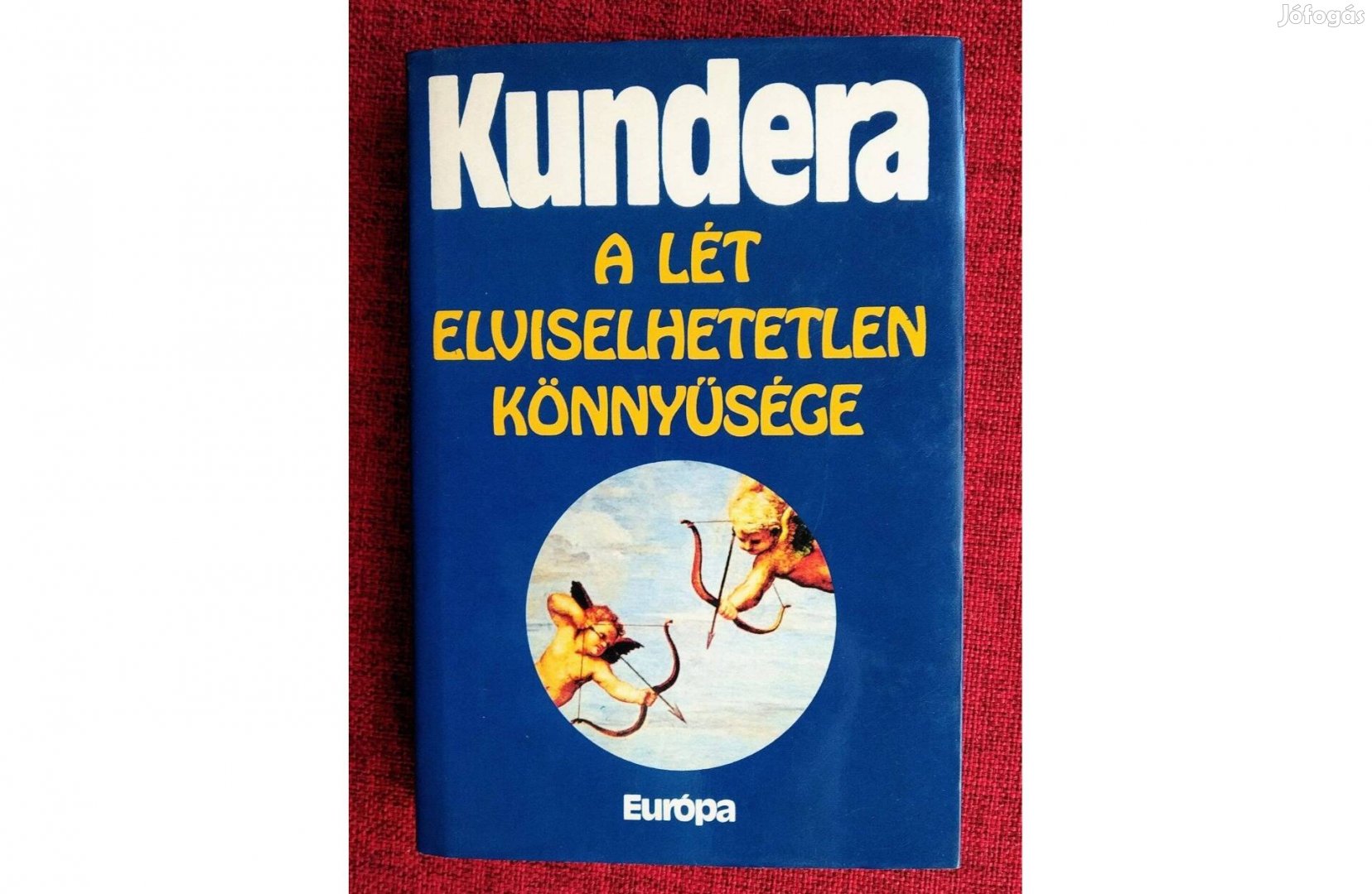 A lét elviselhetetlen könnyűsége Milan Kundera Európa 2000