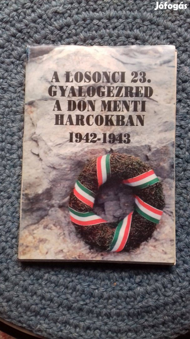 A losonci 23. gyalogezred a Don menti harcokban 1942-1943