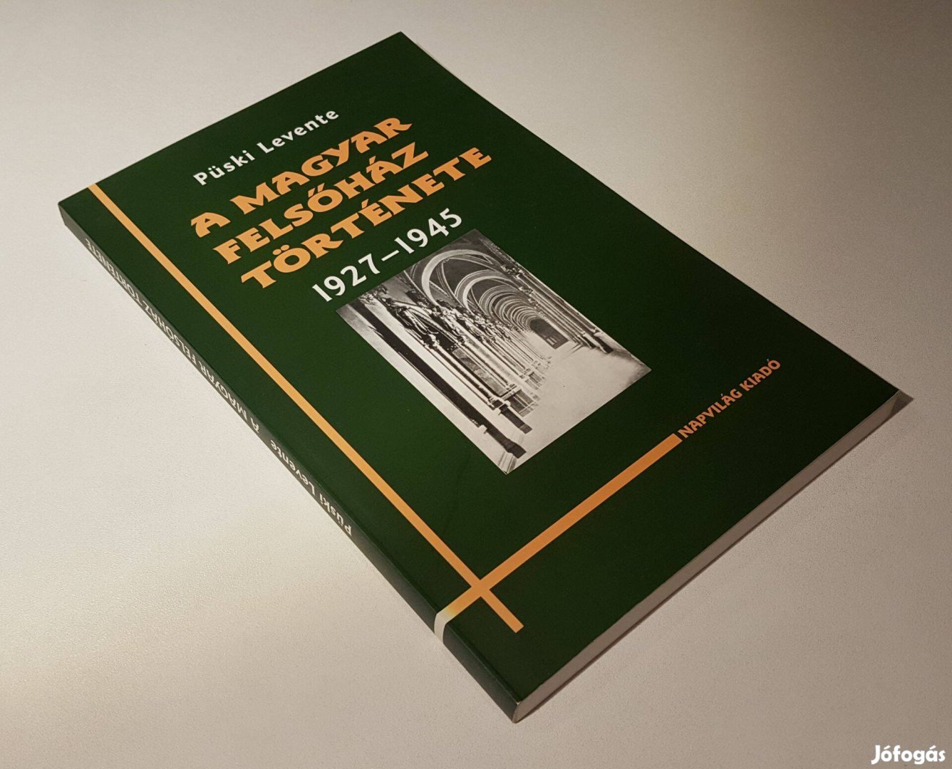 A magyar felsőház története 1927-1945 (Püski Levente)