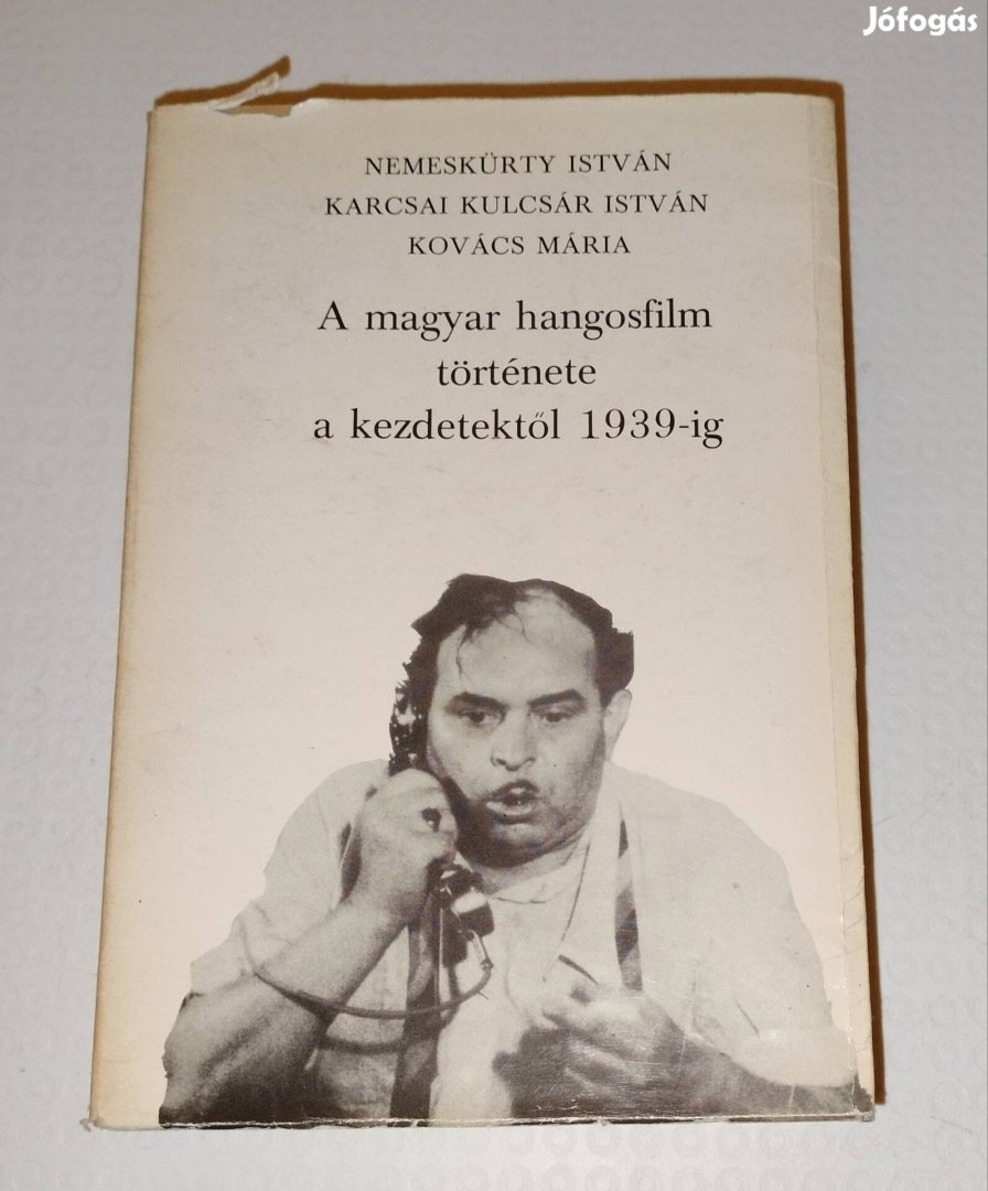 A magyar hangosfilm története a kezdetektől 1939-ig könyv Nemeskürty 