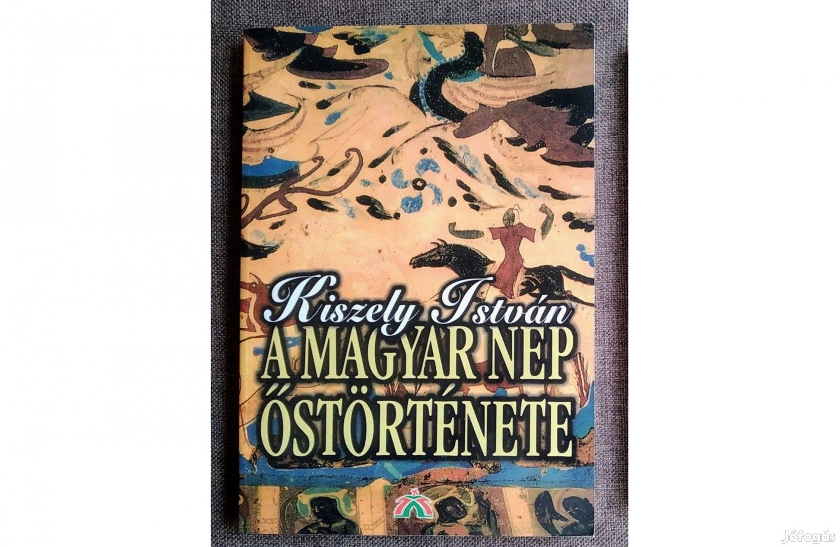 A magyar nép őstörténete Kiszely István Magyar Ház, 2001