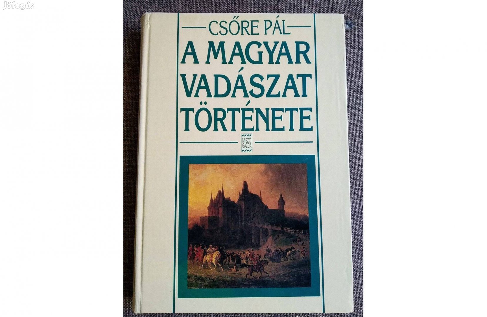 A magyar vadászat története Csőre Pál