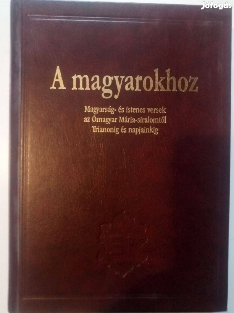 A magyarokhoz - Magyarság- és istenes versek az ómagyar Mária-siralomt