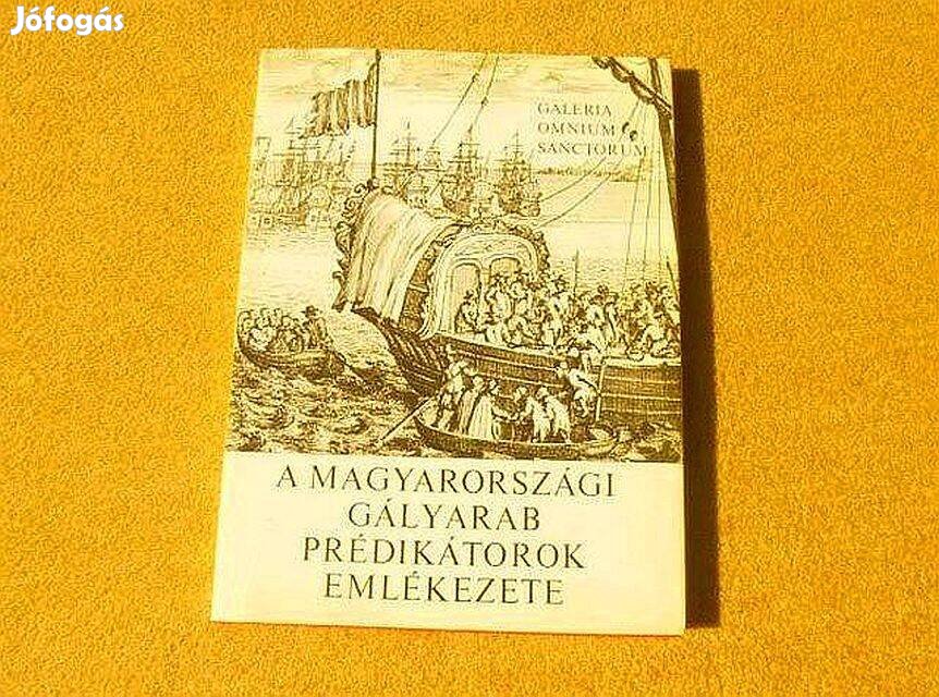 A magyarországi gályarab prédikátorok emlékezete - Makkai László