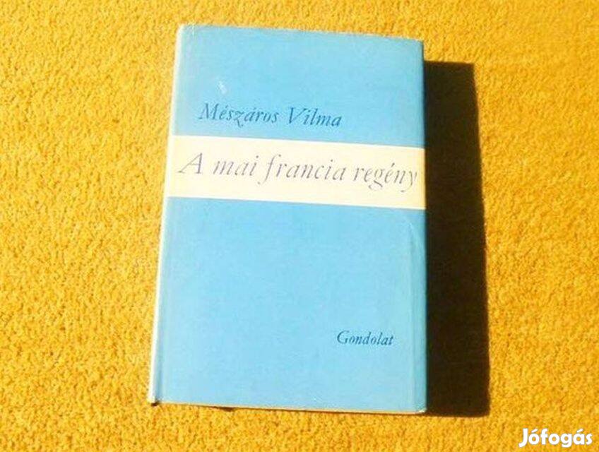 A mai francia regény - Mészáros Vilma - Új