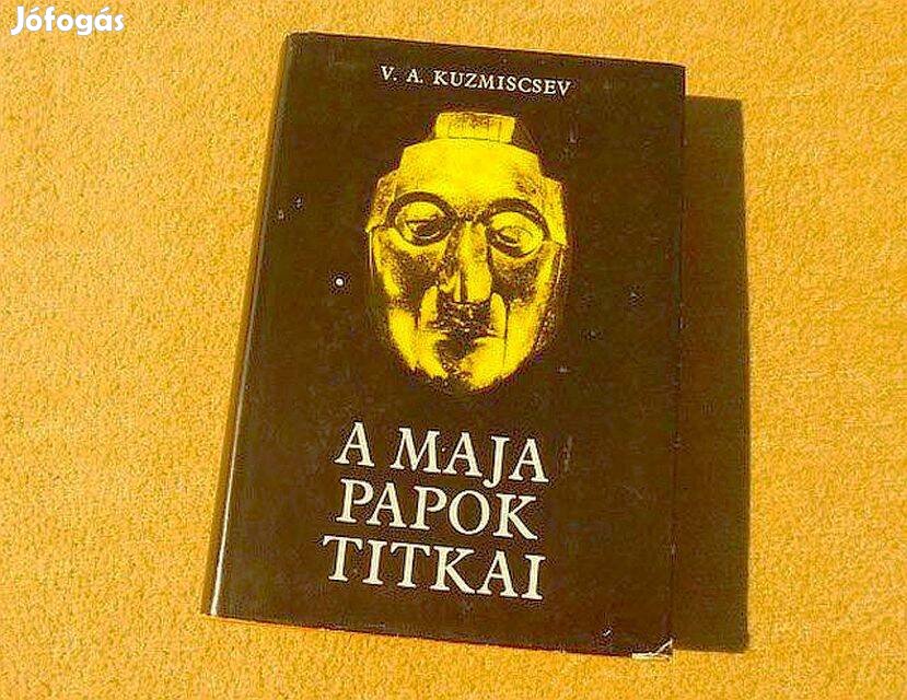 A maja papok titkai - V. A. Kuzmiscsev - Könyv