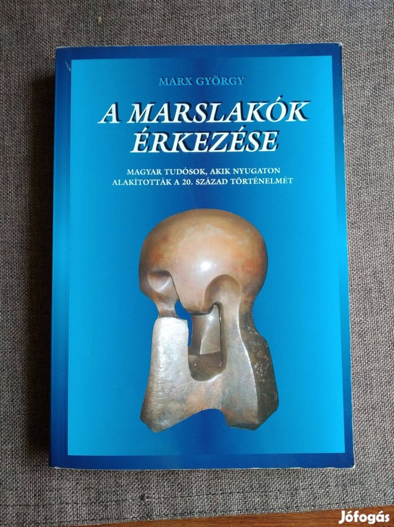 A marslakók érkezése - Magyar tudósok, akik nyugaton alakították a 20