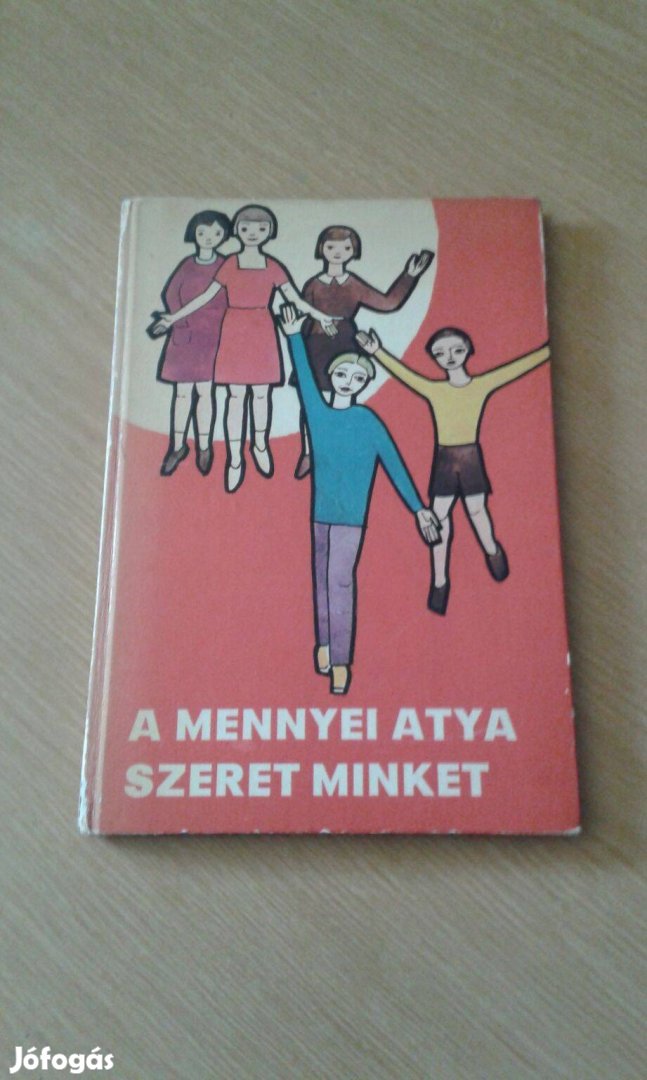 A mennyei Atya szeret minket, hittan könyv gyerekeknek