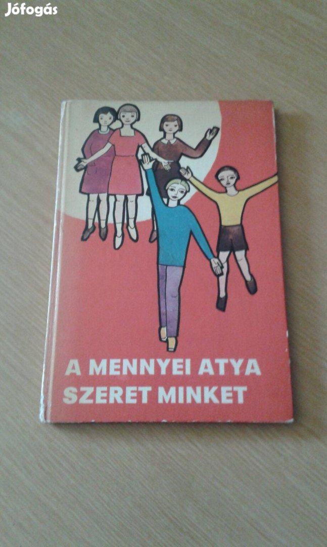 A mennyei Atya szeret minket, hittan könyv gyerekeknek