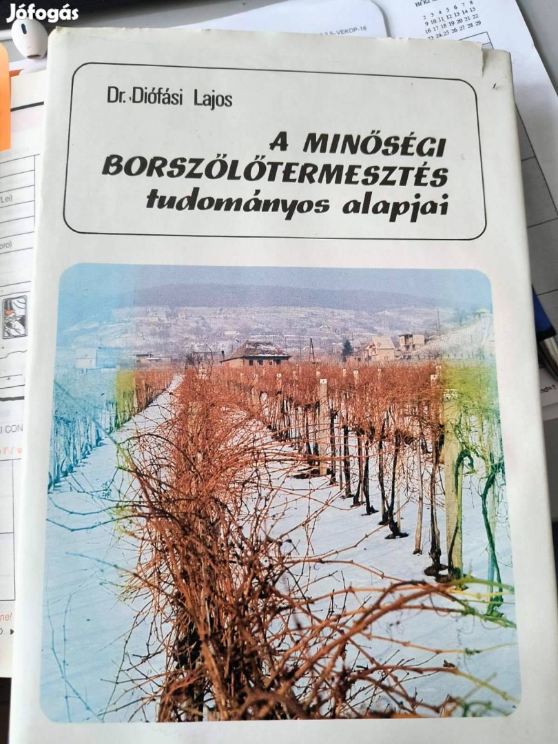 A minőségi borszőlőtermesztés tudományos alapjai - Dr. Diófási Lajos