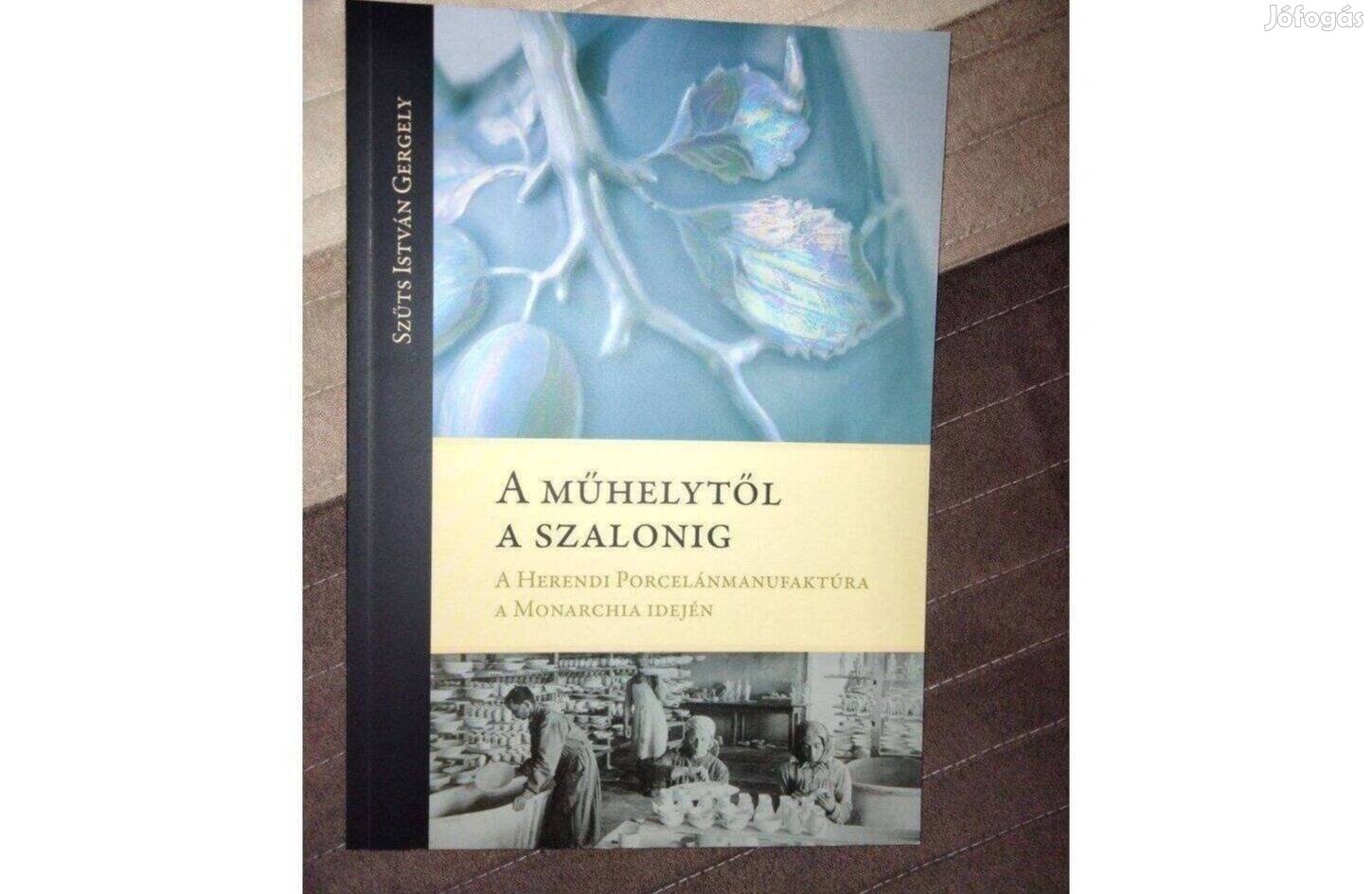 A műhelytől a szalonig - A Herendi Porcelánmanufaktúra a Monarchia