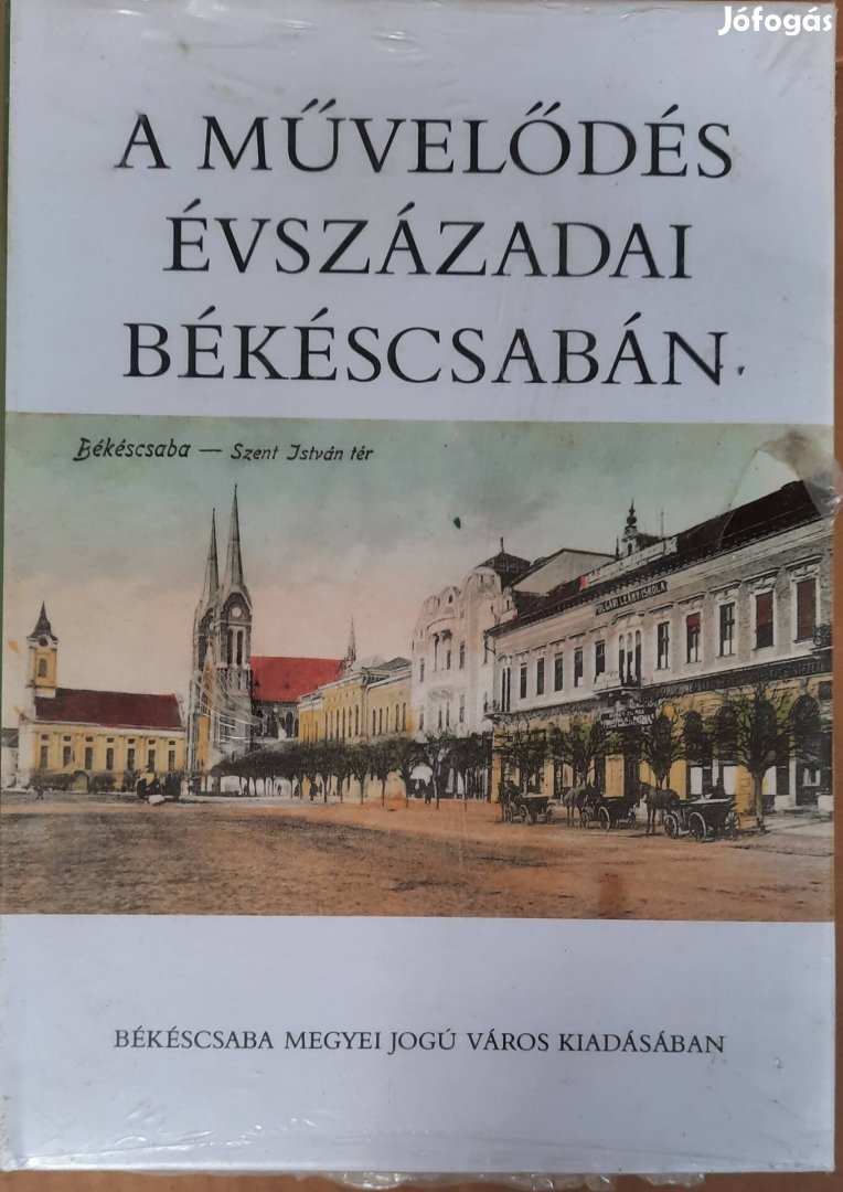 A művelődés évszázadai Békéscsabán című könyv eladó 