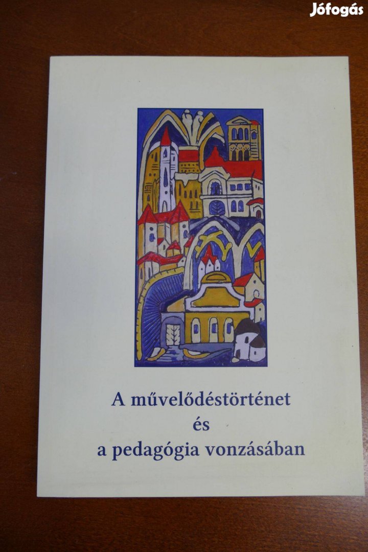 A művelődéstörténet és a pedagógia vonzásában