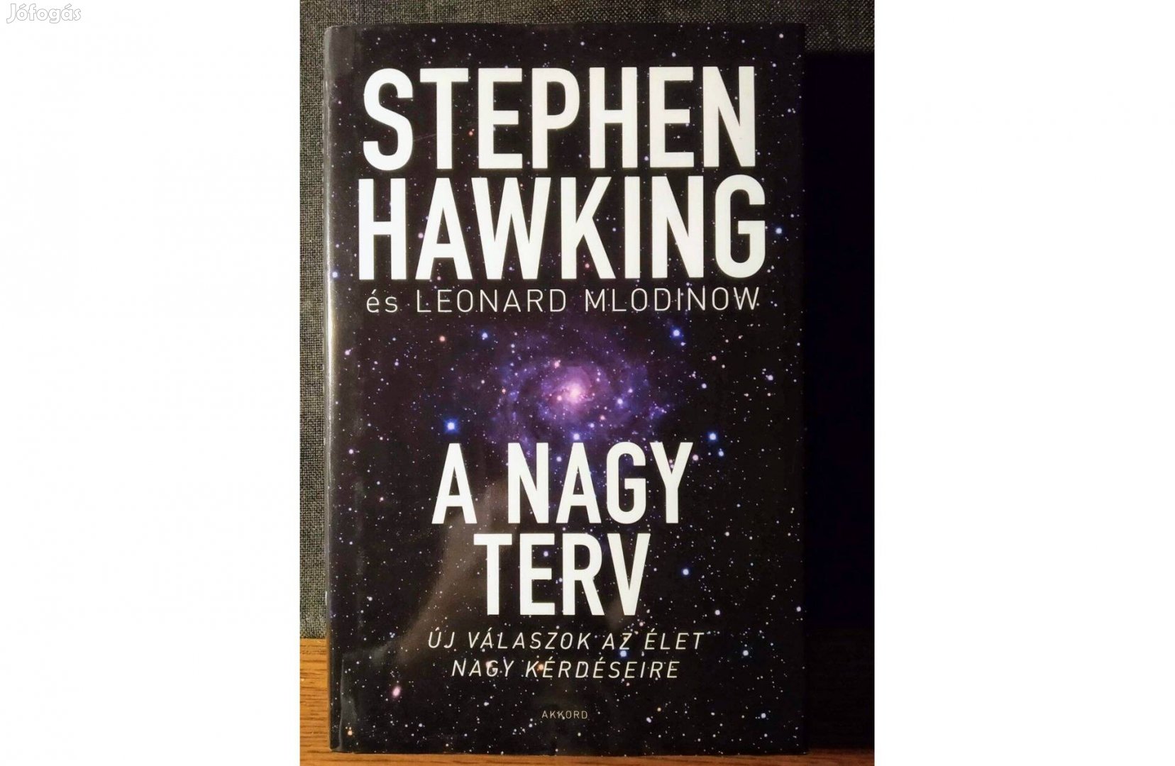 A nagy terv - Új válaszok az élet nagy kérdéseire Stephen Hawking Leon