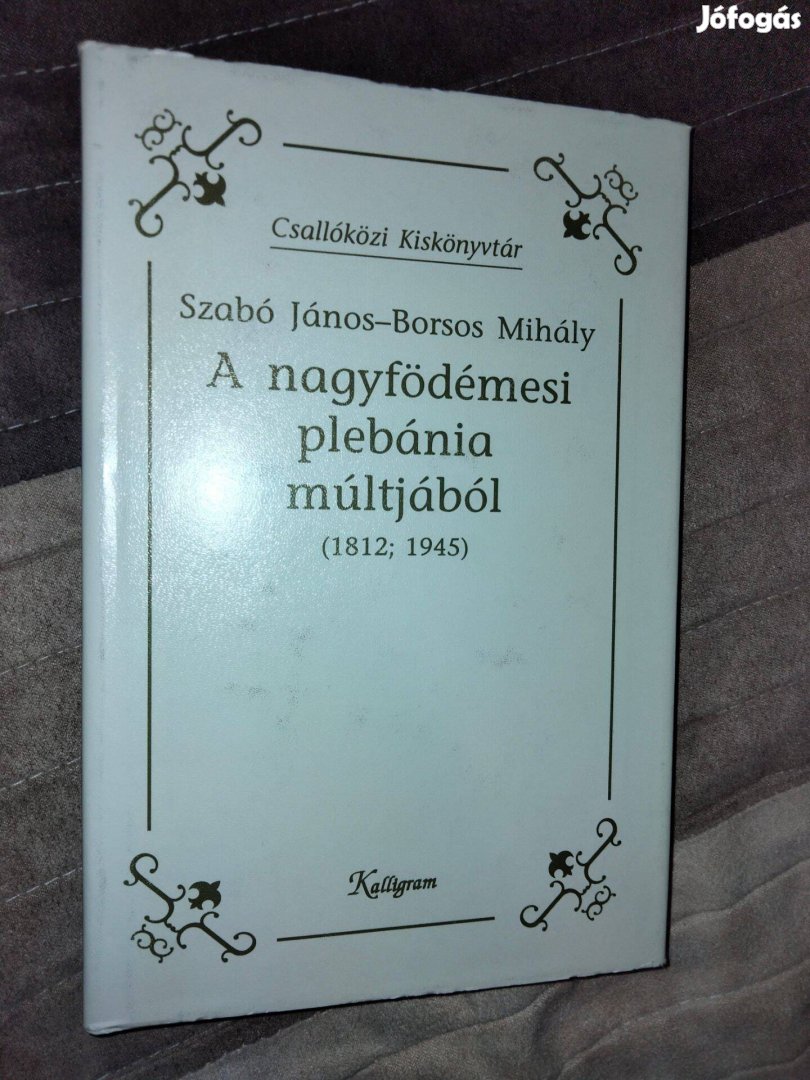 A nagyfödémesi plébánia múltjából (1812; 1945)