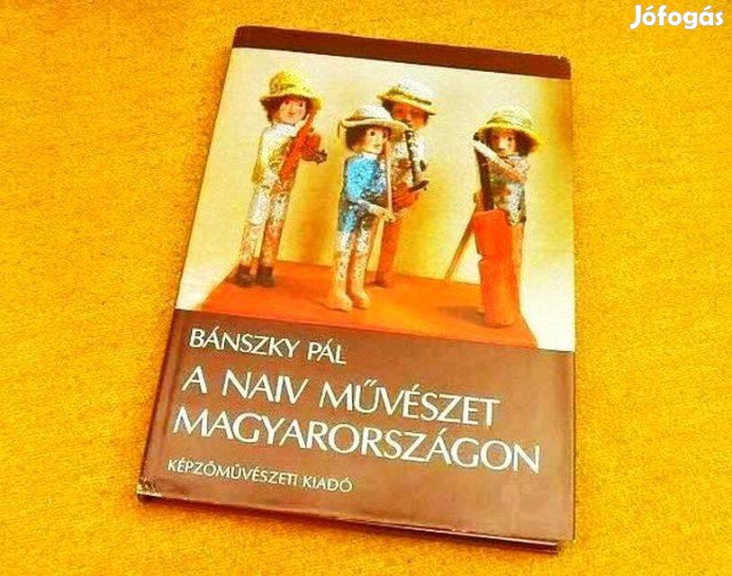 A naiv művészet Magyarországon - Bánszky Pál