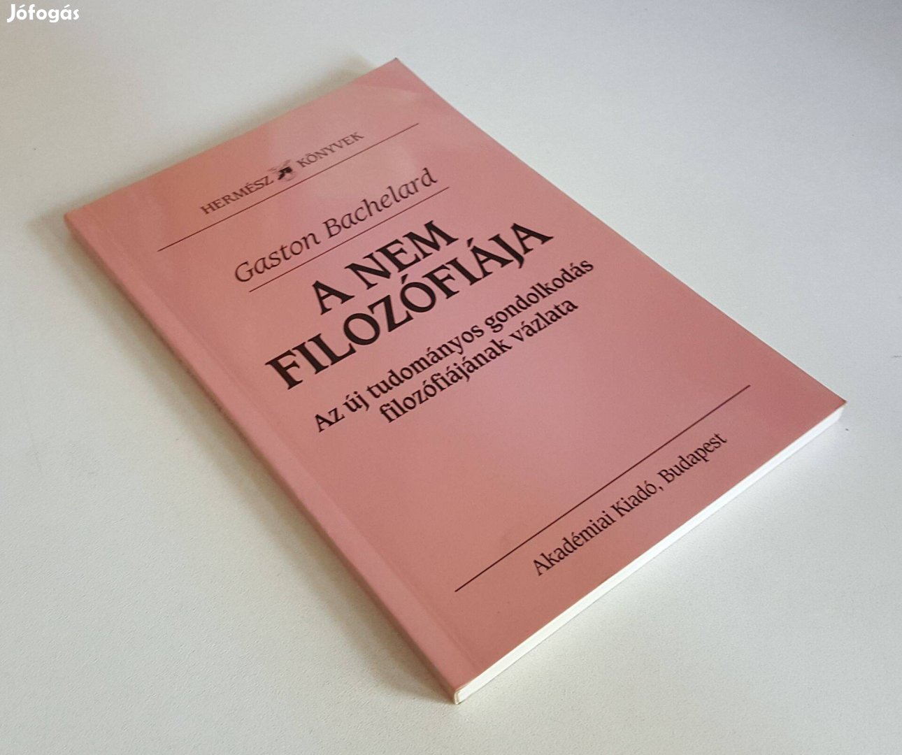 A nem filozófiája - Az új tudományos gondolkodás (Gaston Bachelard)