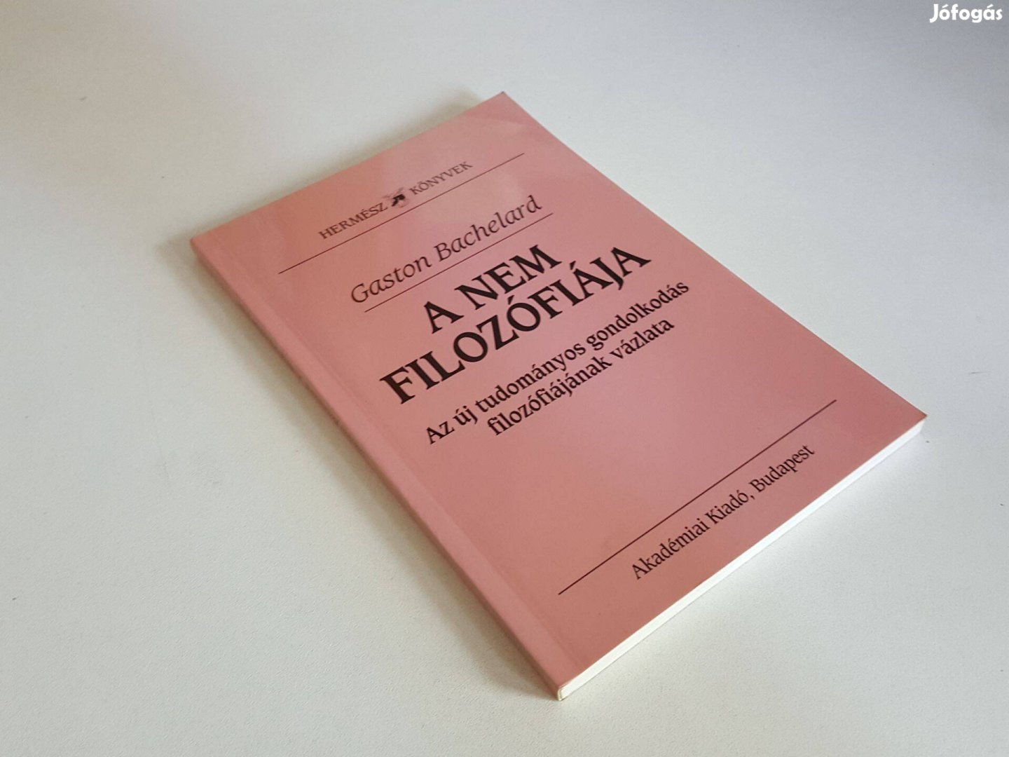 A nem filozófiája - Az új tudományos gondolkodás (Gaston Bachelard)