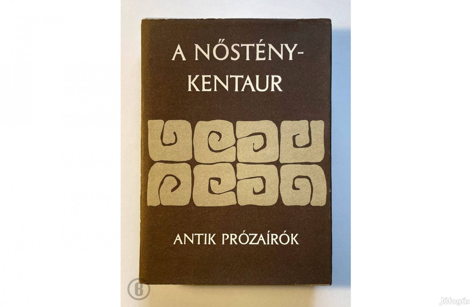 A nősténykentaur: Antik prózaírók (Csak személyesen!)